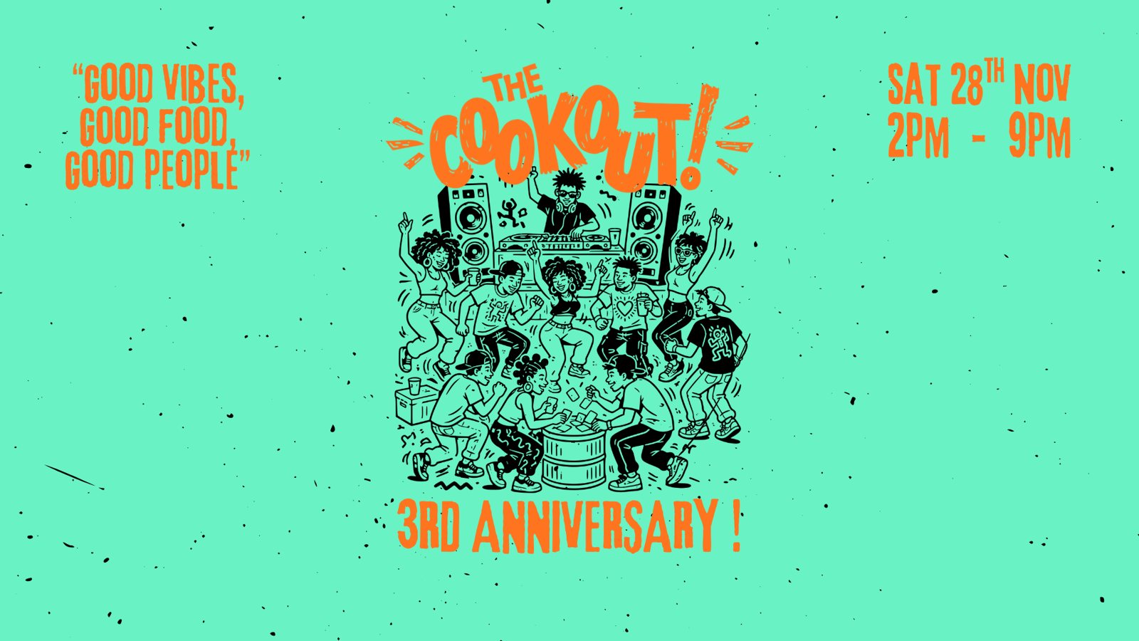 The Cookout — Good vibes, good food, good people — 3rd anniversary, Saturday 28 November, 2PM–9PM